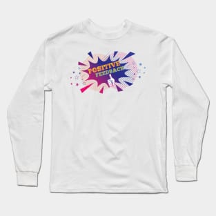 Positive Feedback Long Sleeve T-Shirt